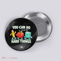 Back To School Gift You Can Do Hard Things Teacher Button thumb 0