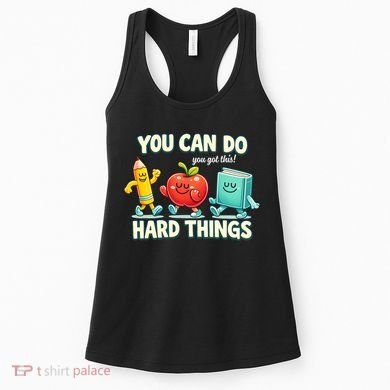 Back To School Gift You Can Do Hard Things Teacher Women's Tank Top