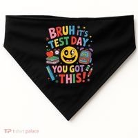 Back To School Bruh Its Test Day You Got This For Students USA-Made Doggie Bandana thumb 0