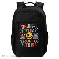 Back To School Bruh Its Test Day You Got This For Students Backpack thumb 0