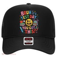Back To School Bruh Its Test Day You Got This For Students Hat thumb 0