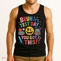 Back To School Bruh Its Test Day You Got This For Students Tank Top thumb 3