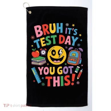 Back To School Bruh Its Test Day You Got This For Students Golf Towel