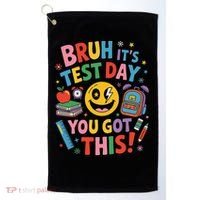 Back To School Bruh Its Test Day You Got This For Students Golf Towel thumb 0
