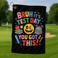 Back To School Bruh Its Test Day You Got This For Students Golf Towel thumb 1