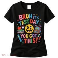 Back To School Bruh Its Test Day You Got This For Students Women's T-Shirt thumb 0