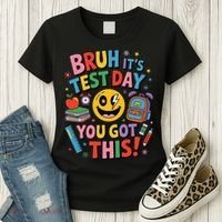 Back To School Bruh Its Test Day You Got This For Students Women's T-Shirt thumb 3
