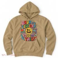 Back To School Bruh Its Test Day You Got This For Students Hoodie thumb 0