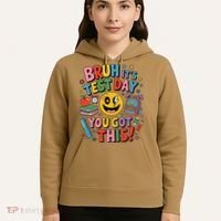 Back To School Bruh Its Test Day You Got This For Students Hoodie thumb 5