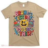 Back To School Bruh Its Test Day You Got This For Students T-Shirt thumb 0