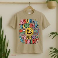 Back To School Bruh Its Test Day You Got This For Students T-Shirt thumb 2