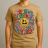 Back To School Bruh Its Test Day You Got This For Students T-Shirt thumb 3