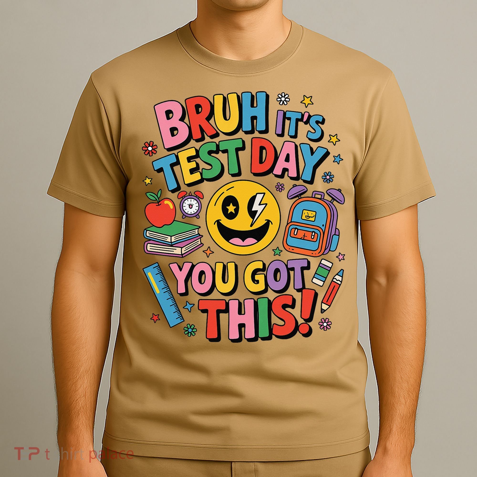 Back To School Bruh Its Test Day You Got This For Students T-Shirt