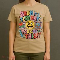 Back To School Bruh Its Test Day You Got This For Students T-Shirt thumb 4