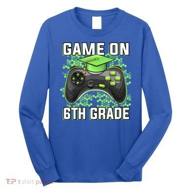 Back To School Game On 6Th Grade Funny Gamer Funny Gift Long Sleeve Shirt