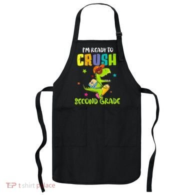 Back To School I'm Ready To Crush Second Grade Dinosaur Apron