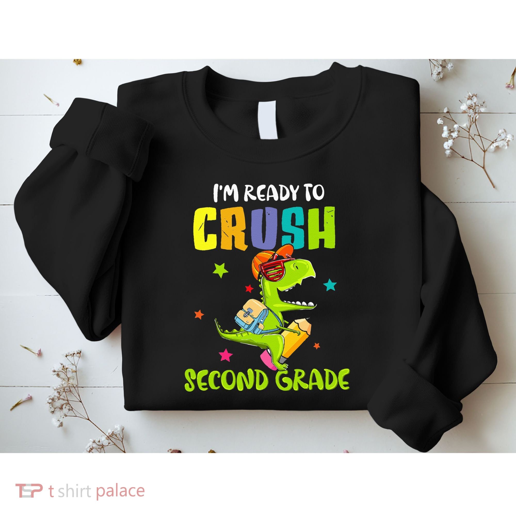 Back To School I'm Ready To Crush Second Grade Dinosaur Sweatshirt