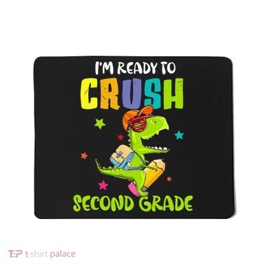 Back To School I'm Ready To Crush Second Grade Dinosaur Mousepad