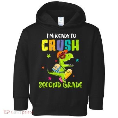 Back To School I'm Ready To Crush Second Grade Dinosaur Toddler Hoodie
