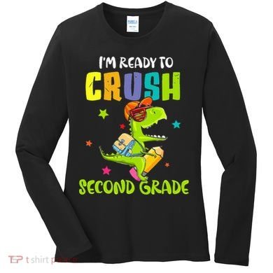 Back To School I'm Ready To Crush Second Grade Dinosaur Women's Long Sleeve Shirt