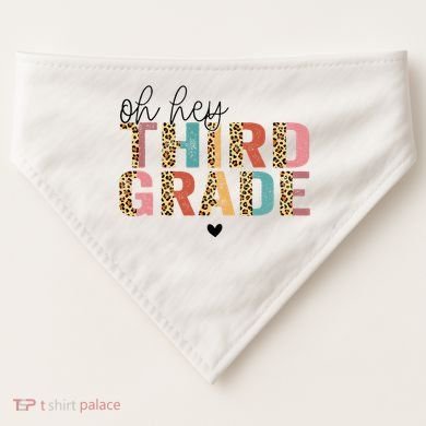 Back To School Oh Hey Third Grade First Day Teacher Student USA-Made Doggie Bandana