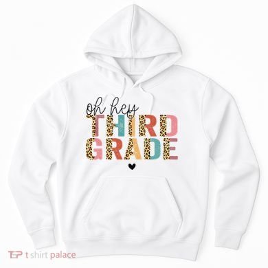 Back To School Oh Hey Third Grade First Day Teacher Student Hoodie