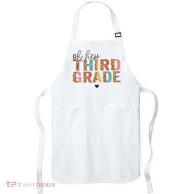 Back To School Oh Hey Third Grade First Day Teacher Student Apron