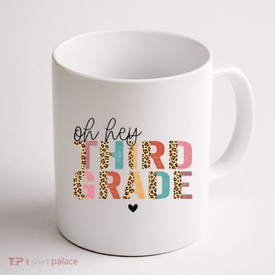Back To School Oh Hey Third Grade First Day Teacher Student Coffee Mug back