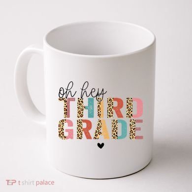 Back To School Oh Hey Third Grade First Day Teacher Student Coffee Mug