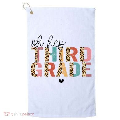Back To School Oh Hey Third Grade First Day Teacher Student Golf Towel