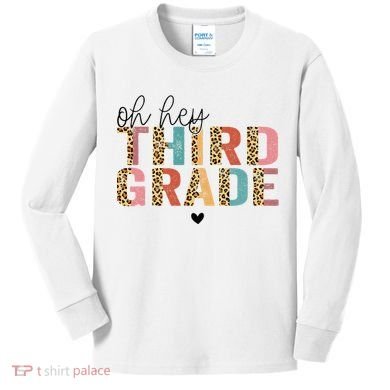 Back To School Oh Hey Third Grade First Day Teacher Student Kids Long Sleeve Shirt