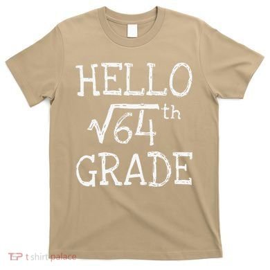 Back To School 8th Grade Square Root Of 64 Math Teacher T-Shirt