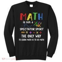 Back To School Math Is Not A Spectator Sport Math Teacher Sweatshirt thumb 0