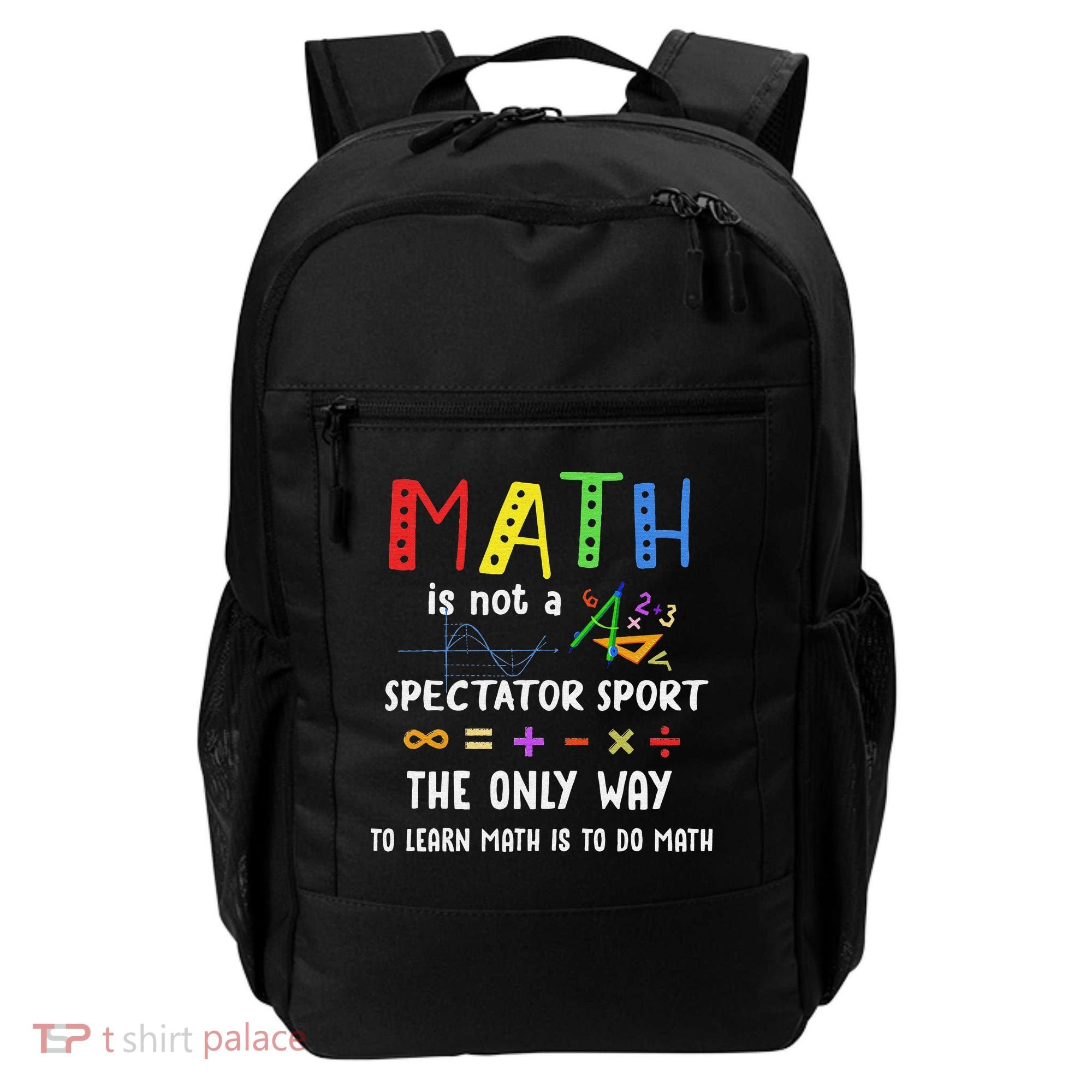 Back To School Math Is Not A Spectator Sport Math Teacher Backpack