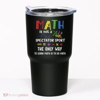 Back To School Math Is Not A Spectator Sport Math Teacher Tumbler thumb 0