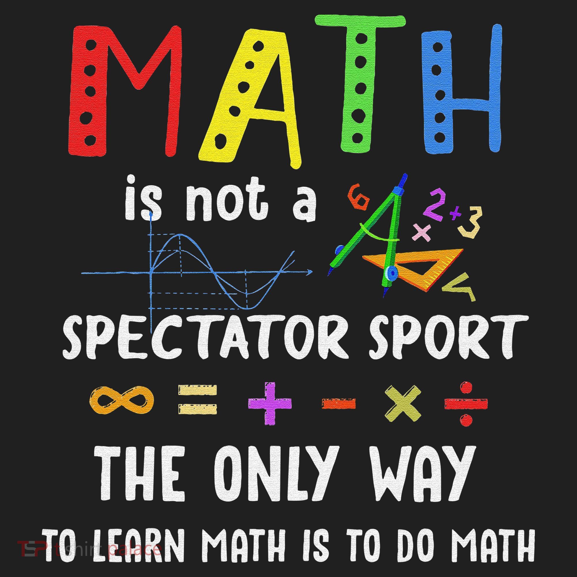 Back To School Math Is Not A Spectator Sport Math Teacher Tumbler