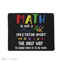 Back To School Math Is Not A Spectator Sport Math Teacher Mousepad thumb 0