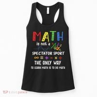 Back To School Math Is Not A Spectator Sport Math Teacher Women's Tank Top thumb 0