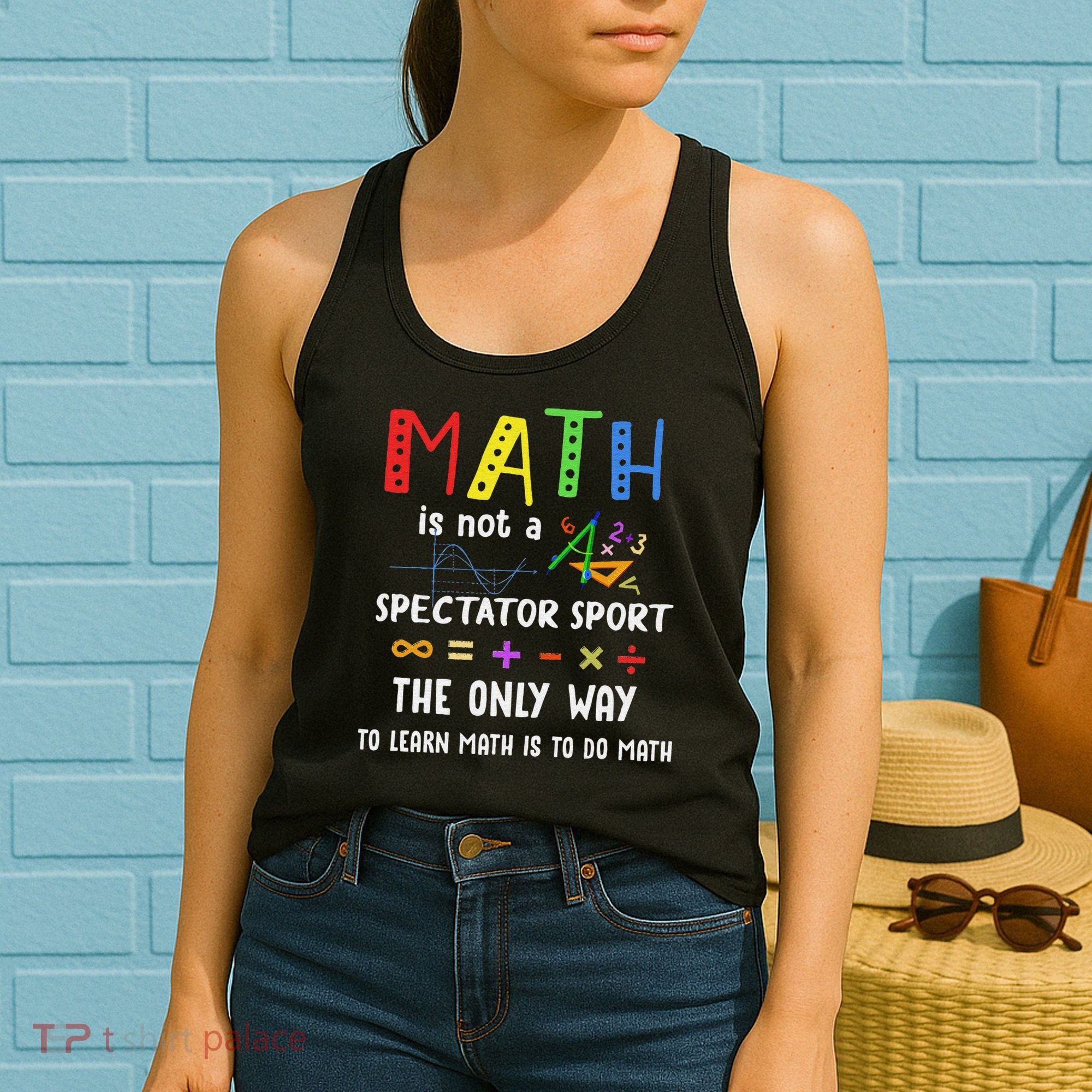 Back To School Math Is Not A Spectator Sport Math Teacher Women's Tank Top