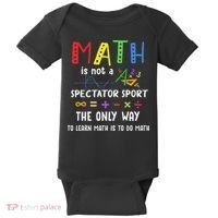 Back To School Math Is Not A Spectator Sport Math Teacher Baby Bodysuit thumb 0