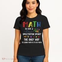 Back To School Math Is Not A Spectator Sport Math Teacher Women's T-Shirt thumb 4