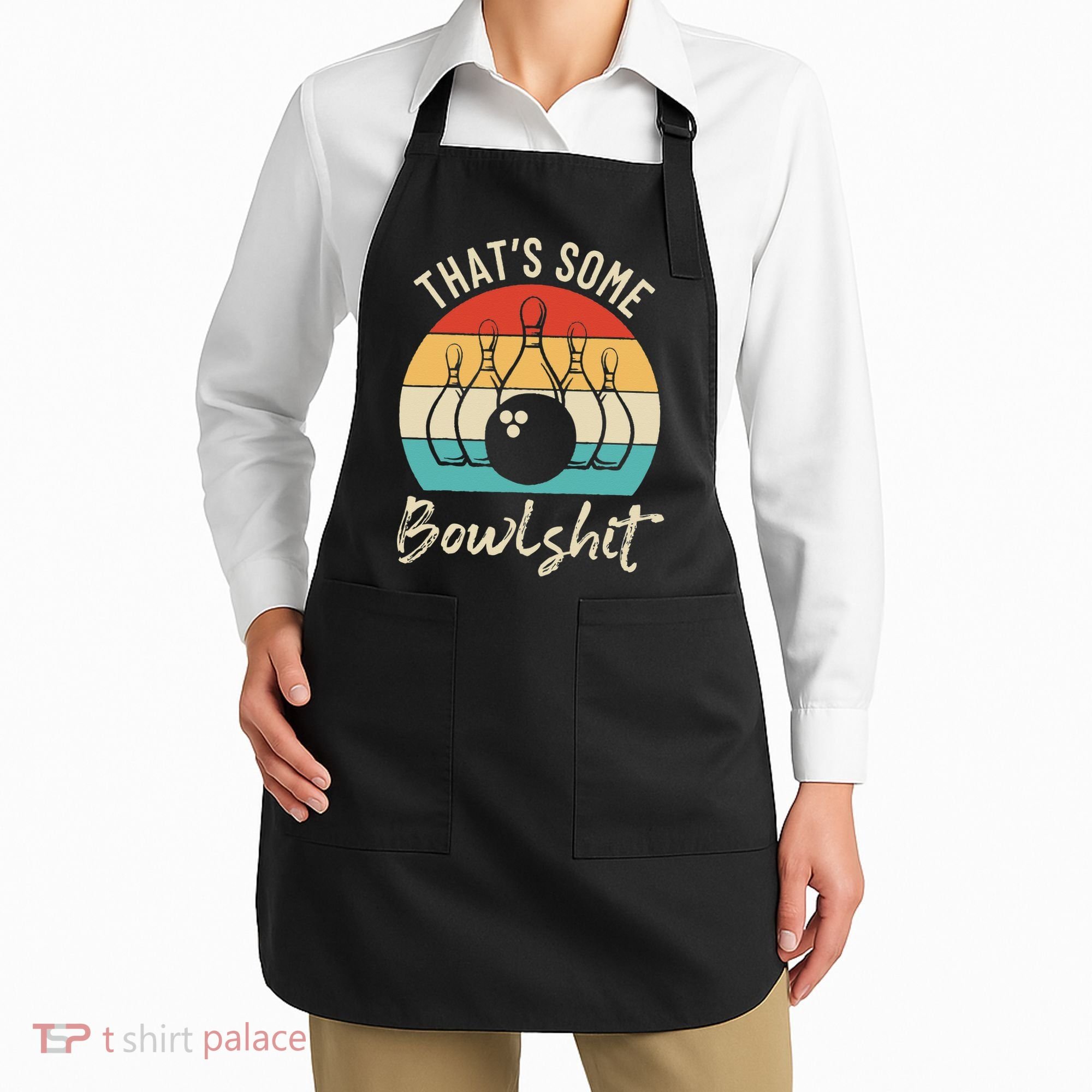 Bowling Thats Some Bowlshit Retro Bowling Lovers Bowler Apron