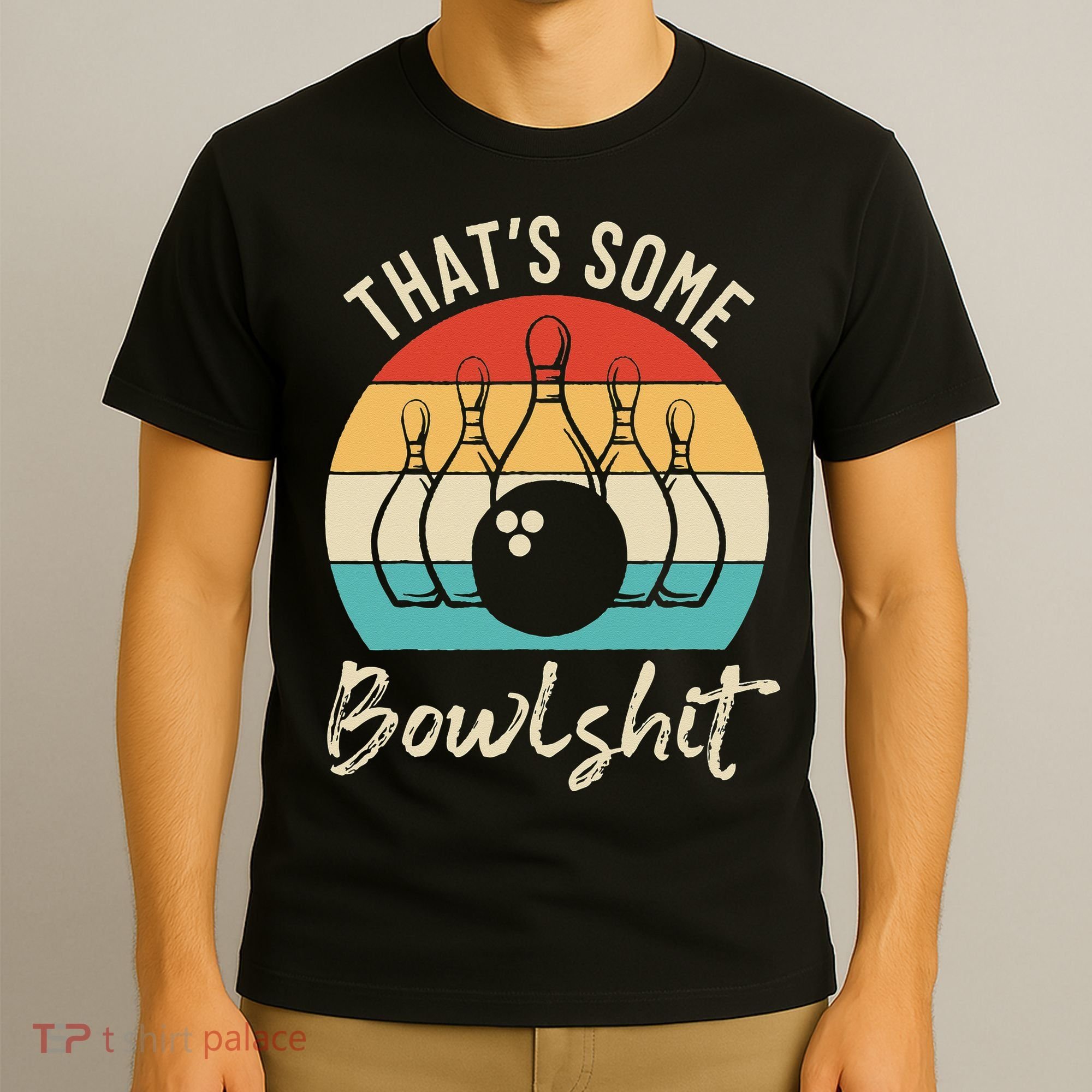 Bowling Thats Some Bowlshit Retro Bowling Lovers Bowler T-Shirt