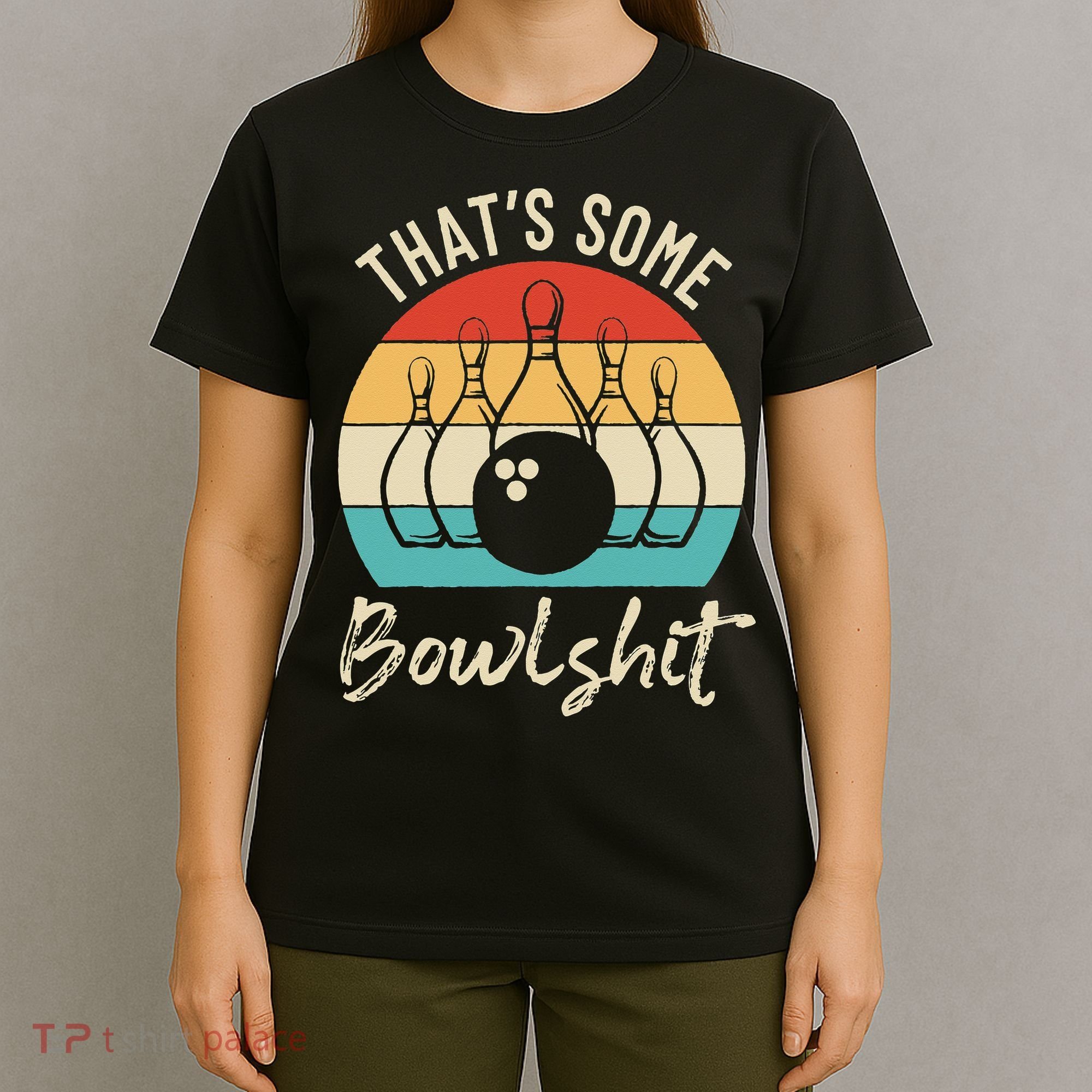 Bowling Thats Some Bowlshit Retro Bowling Lovers Bowler T-Shirt
