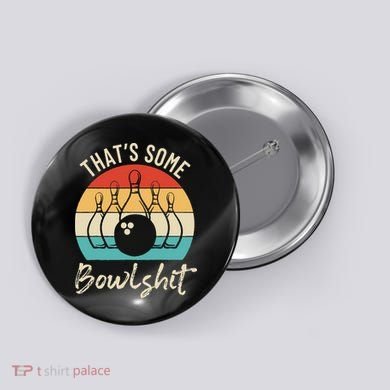 Bowling Thats Some Bowlshit Retro Bowling Lovers Bowler Button