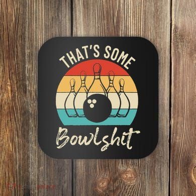 Bowling Thats Some Bowlshit Retro Bowling Lovers Bowler Coaster