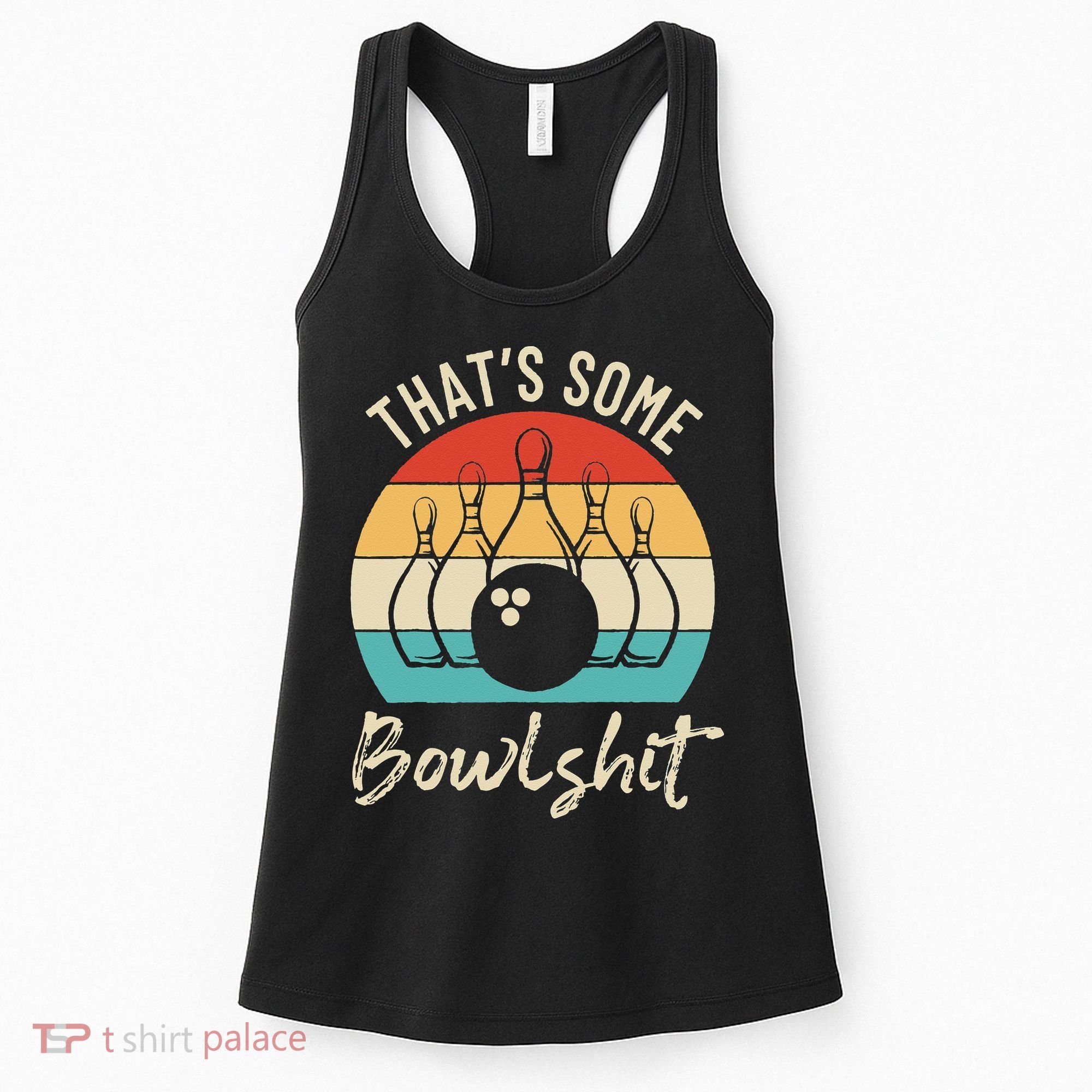 Bowling Thats Some Bowlshit Retro Bowling Lovers Bowler Women's Tank Top