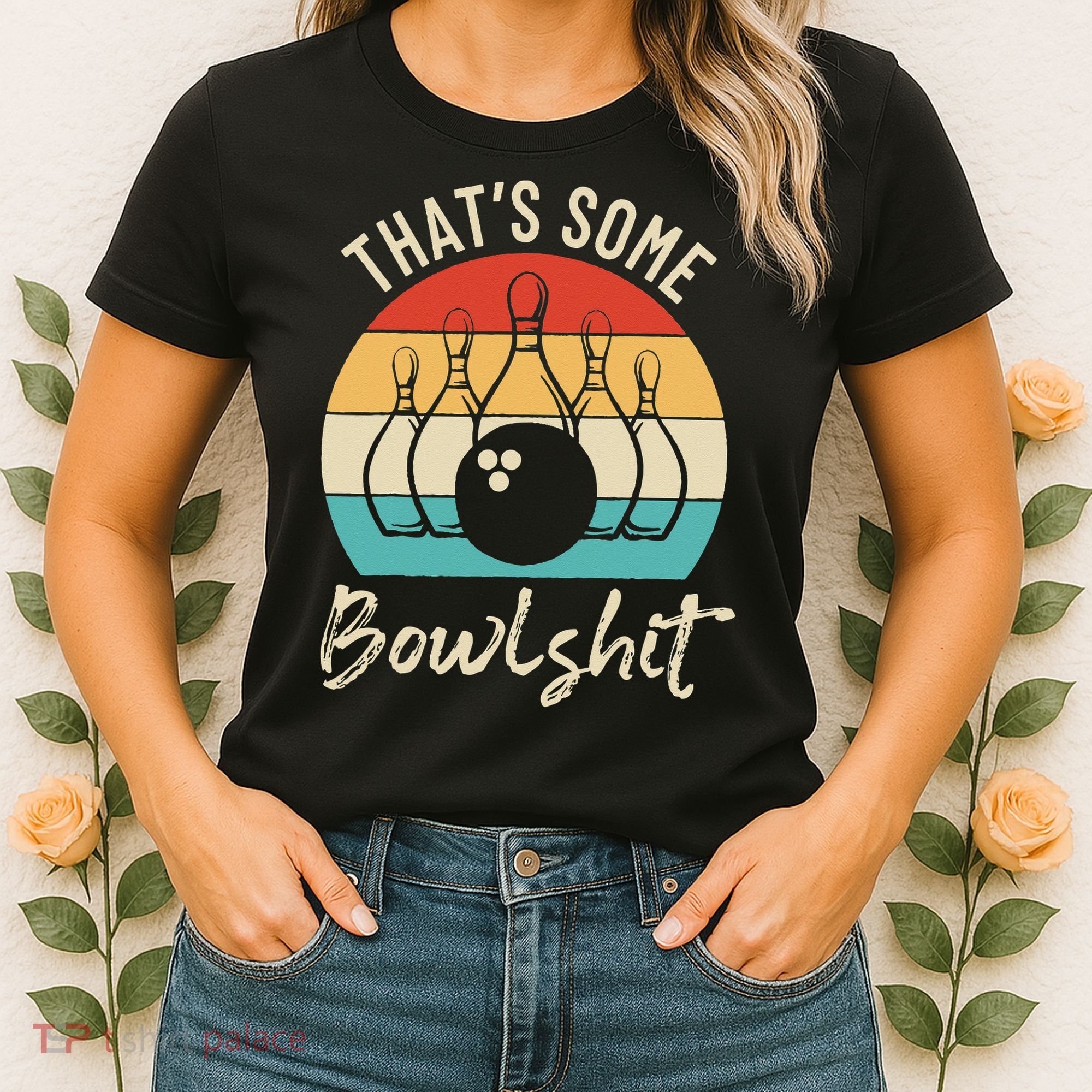 Bowling Thats Some Bowlshit Retro Bowling Lovers Bowler Women's T-Shirt