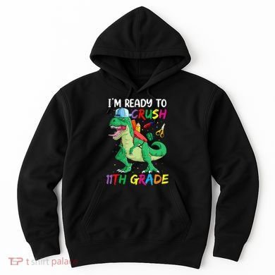 Back To School For Ready To Crush 11th Grade Rex Hoodie