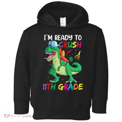 Back To School For Ready To Crush 11th Grade Rex Toddler Hoodie